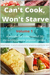 Can't Cook, Won't Starve by Stephen John Peel