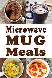 Microwave Mug Meals by Laura Sommers [EPUB: B07KM42DJZ]