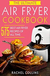 The Ultimate Air Fryer Cookbook by Rachel Collins