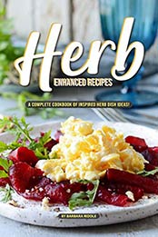 Herb Enhanced Recipes by Barbara Riddle [EPUB: B07RHL6KQC]