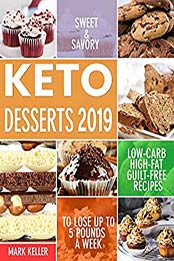Keto Desserts 2019 by Mark Keller
