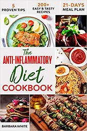 The Anti-Inflammatory Diet Cookbook by Barbara White