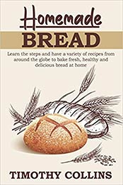 Homemade bread: 3 Books In 1 by Timothy Collins [EPUB: B08972475S]