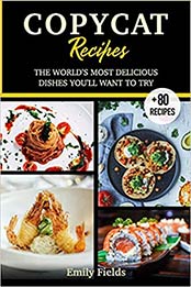 Copycat Recipes by Emily Fields