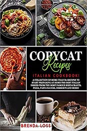 COPYCAT RECIPES: Italian Cookbook by Brenda Loss [EPUB: B08C8XFBYS]