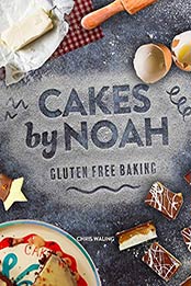 Cakes by Noah by Chris Waling