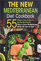 THE NEW Mediterranean Diet COOKBOOK by Eva Evans