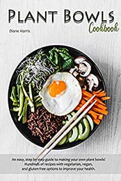 Plant Bowls Cookbook by Diane Harris