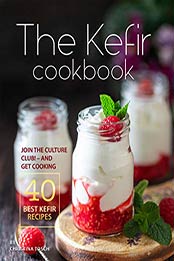 The Kefir Cookbook by Christina Tosch