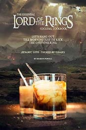 The Essential Lord of The Rings Cocktail Cookbook by Sharon Powell [EPUB: B08FX7CWGS]