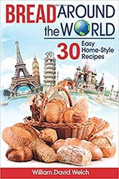 Bread Around the World by William David Welch [EPUB: B08GLJ3BYR]