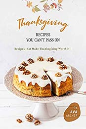 Thanksgiving Recipes You can't Pass on by Ava Archer 