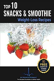 Top 10 Snacks & Smoothie Weight-Loss Recipes by Dr. Richard Young, Jim Gromer, Jonathan Murray