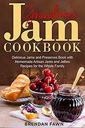 Grandma's Jam Cookbook by Brendan Fawn