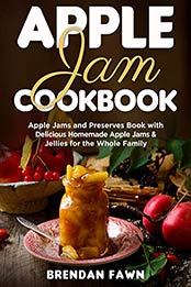 Apple Jam Cookbook by Brendan Fawn [EPUB: B08HY4K52B]