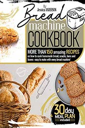Bread Machine Cookbook by JESSICA ANDERSON