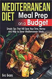 MEDITERRANEAN DIET Meal Prep on a Budget by Eva Evans