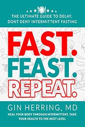 Fast. Feast. Repeat by Gin Herring MD