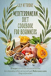 Mediterranean diet cookbook for beginners by Lily Attridge