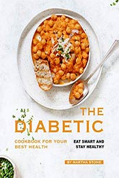 The Diabetic Cookbook for Your Best Health by Martha Stone