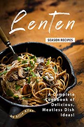 Lenten Season Recipes by Allie Allen