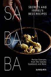 Sababa Secrets and Israel's Best Recipes by Molly Mills