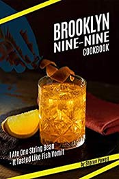 Brooklyn Nine-Nine Cookbook by Sharon Powell