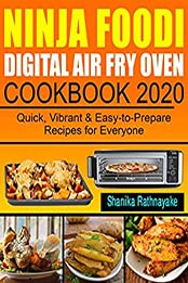 Ninja Foodi Digital Air Fry Oven Cookbook 2020 by Shanika Rathnayake [EPUB: B08KN2TSGD]