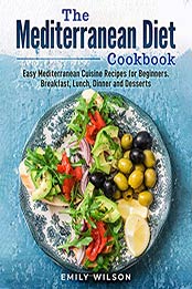 The Mediterranean Diet Cookbook by Emily Wilson