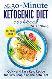 The Quick and Easy Ketogenic Diet Cookbook by Sarah Wong