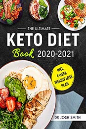 The Ultimate Keto Diet book 2020-2021 by DR JOSH SMITH