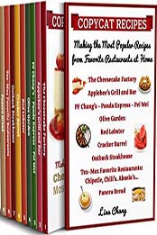 Copycat Recipes Making the Most Popular Recipes from Favorite Restaurants at Home by Lina Chang