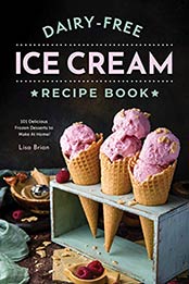 Dairy Free Ice Cream Recipe Book by Lisa Brian