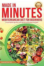 Made In Minutes- A Mediterranean Diet for Beginners by Samantha Ray