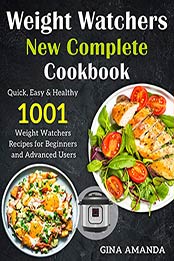 Weight Watchers New Complete Cookbook by Gina Amanda