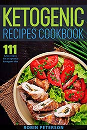 Ketogenic Recipes by Robin Peterson [EPUB: B08L1NQMJ2]