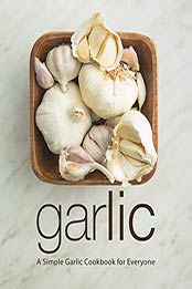Garlic (2nd Edition) by BookSumo Press [EPUB: B08L219FLB]