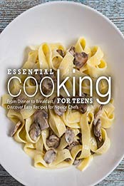 Essential Cooking For Teens by BookSumo Press [EPUB: B08L5JJ117]