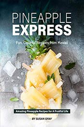 Pineapple Express by Susan Gray