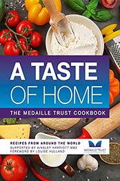 A Taste of Home: The Medaille Trust Cookbook by Nigel Bovey