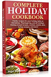 Complete Holiday Cookbook by Nigel Methews