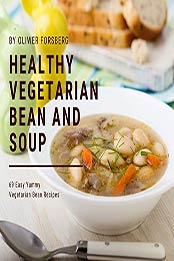 Healthy vegetarian bean and soup by Oliwer Forsberg