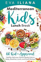 Mediterranean Kids Lunch Break by Eva Iliana [EPUB: B08LBNF6XQ]