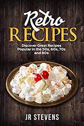 Retro Recipes by JR Stevens