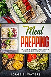 Meal Prepping by Jorge E. Waters