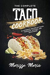 The Complete Taco Cookbook by Marissa Marie