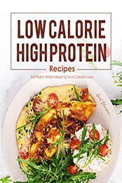 Low Calorie, High Protein Recipes by April Blomgren [EPUB: B08LN2FTZ5]