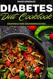 Diabetes Diet Cookbook by David Gonzalez