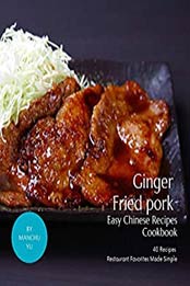 Ginger Fried pork Easy Chinese Recipes Cookbook by Manchu Yu