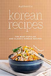 Authentic Korean Recipes by April Blomgren [EPUB: B08LSDSBS4]